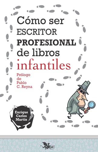 Cómo ser escritor profesional de libros infantiles (Libros para escritores, Band 3)