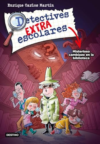 Detectives extraescolares 1. Misterioso cambiazo en la biblioteca von DESTINO INFANTIL Y JUVENIL