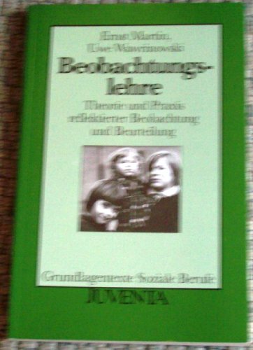 Beobachtungslehre: Theorie und Praxis reflektierter Beobachtung und Beurteilung (Grundlagentexte Soziale Berufe)