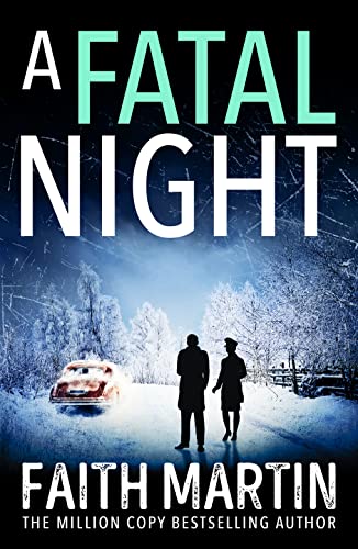 A Fatal Night: Don’t miss this gripping cozy crime mystery from million-copy bestseller Faith Martin (Ryder and Loveday)