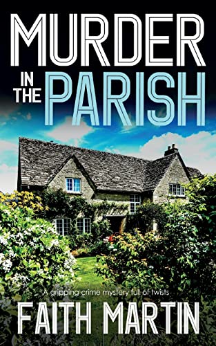 MURDER IN THE PARISH an utterly gripping crime mystery full of twists (Di Hillary Greene, Band 20)
