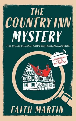 THE COUNTRY INN MYSTERY an absolutely gripping cozy mystery for all crime thriller fans (Travelling Cook Mysteries, Band 7)