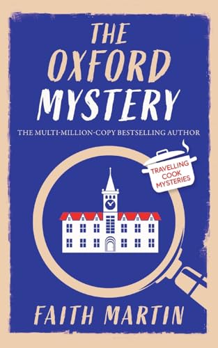 THE OXFORD MYSTERY an absolutely gripping cozy mystery for all crime thriller fans (Travelling Cook Mysteries, Band 5) von JOFFE BOOKS LTD
