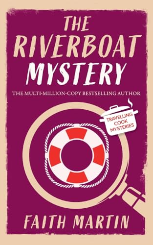 THE RIVERBOAT MYSTERY an absolutely gripping cozy mystery for all crime thriller fans (Travelling Cook Mysteries, Band 3)