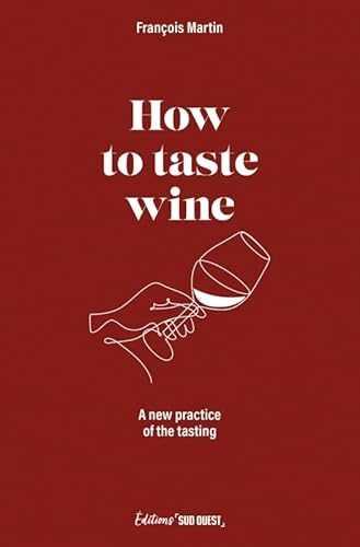 How to taste wine How to taste wine von SUD OUEST