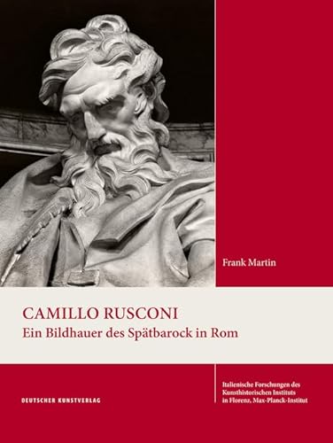 Camillo Rusconi: Ein Bildhauer des Spätbarock in Rom (Italienische Forschungen des Kunsthistorischen Institutes in Florenz, Max-Planck-Institut, 4. Folge, 12) von de Gruyter