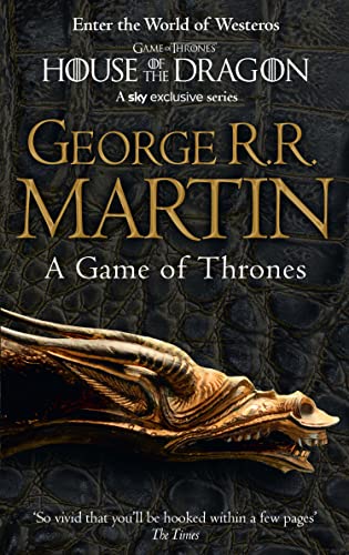 A Song of Ice and Fire, Book 1 : A Game of Thrones: The bestselling classic epic fantasy series behind the award-winning HBO and Sky TV show and phenomenon GAME OF THRONES A Song of Ice and Fire, Book 1 : A Game of Thrones: The bestselling classic epic fantasy series behind the award-winning HBO and Sky TV show and phenomenon GAME OF THRONES
