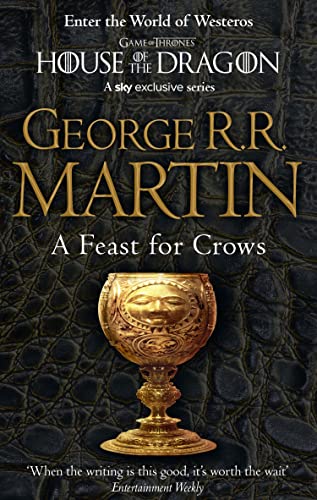A Feast for Crows: The bestselling classic epic fantasy series behind the award-winning HBO and Sky TV show and phenomenon GAME OF THRONES (A Song of Ice and Fire, Band 4)