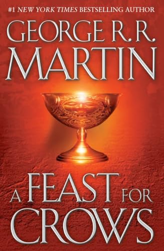 A Song of Ice and Fire 4. A Feast for Crows: A Song of Ice and Fire: Book Four A Song of Ice and Fire 4. A Feast for Crows: A Song of Ice and Fire: Book Four