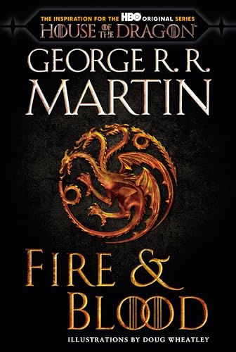 Fire & Blood (HBO Tie-in Edition): 300 Years Before A Game of Thrones (The Targaryen Dynasty: The House of the Dragon) von Bantam