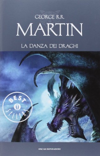 La Danza Dei Draghi. Le Cronache Del Ghiaccio E Del Fuoco (Oscar bestsellers, Band 2360)