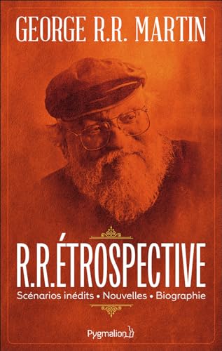 R.R.Étrospective: Scénarios inédits, nouvelles, biographie