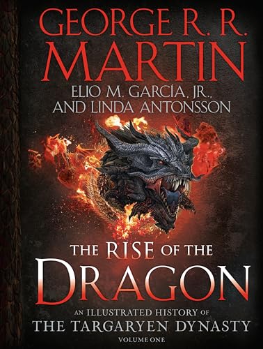 The Rise of the Dragon: An Illustrated History of the Targaryen Dynasty, Volume One (The Targaryen Dynasty: The House of the Dragon, Band 1) von GARDNERS