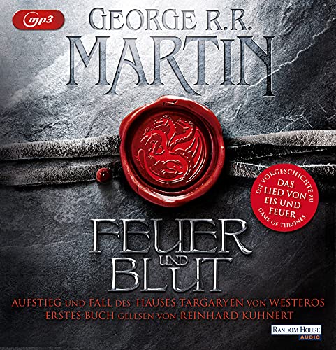 Feuer und Blut - Erstes Buch: Aufstieg und Fall des Hauses Targaryen von Westeros Feuer und Blut - Erstes Buch: Aufstieg und Fall des Hauses Targaryen von Westeros