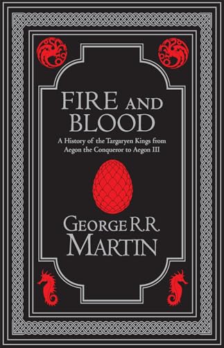Fire and Blood Collector’s Edition: The inspiration for HBO Original and Sky TV series HOUSE OF THE DRAGON from the internationally bestselling creator of GAME OF THRONES (A Song of Ice and Fire)