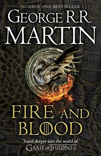 Fire and Blood: The inspiration for HBO and Sky TV series HOUSE OF THE DRAGON from the internationally bestselling creator of GAME OF THRONES (A Song of Ice and Fire)