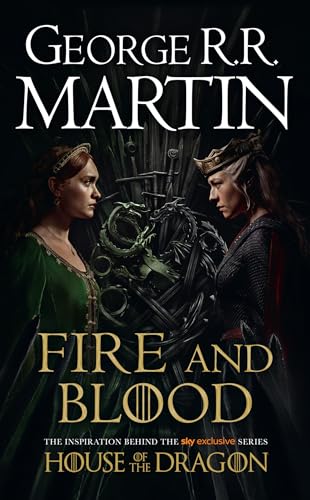 Fire and Blood: The inspiration for HBO and Sky TV series HOUSE OF THE DRAGON from the internationally bestselling creator of GAME OF THRONES (A Song of Ice and Fire)