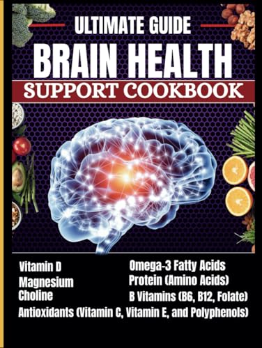 Brain Health Support Cookbook: Delicious Recipes to Boost Memory, Focus, Cognitive Health, and Brain Function von Independently published