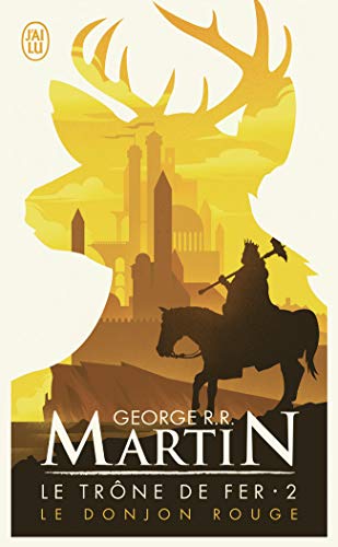 Le Trône de Fer, tome 2 : Le Donjon rouge: Traduit de l'americain par Jean Sola Le Trône de Fer, tome 2 : Le Donjon rouge: Traduit de l'americain par Jean Sola