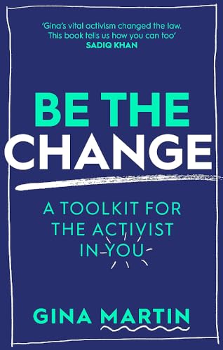 Be The Change: A Toolkit for the Activist in You von Sphere