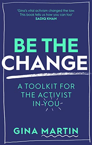 Be The Change: A Toolkit for the Activist in You von Sphere