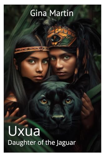 Uxua: Daughter of the Jaguar (Daughters of the Goddess) von Independently published