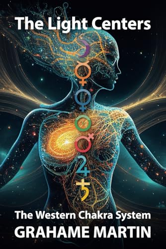 The Light Centers: The Western Chakra System von Grahame Martin