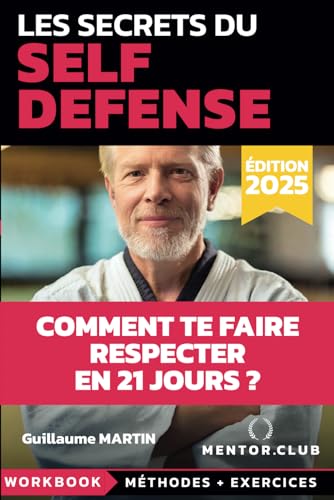 Les Secrets du Self-Defense: 21 jours pour s'initier à la Self-Défense (MENTOR.CLUB) von Independently published