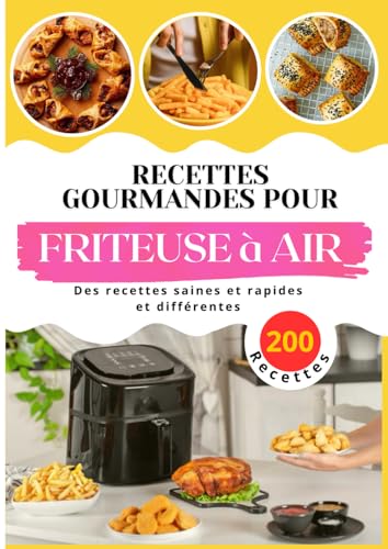Recettes Gourmandes pour FRITEUSE à AIR.: Des recettes saines et rapides et différentes. von Independently published