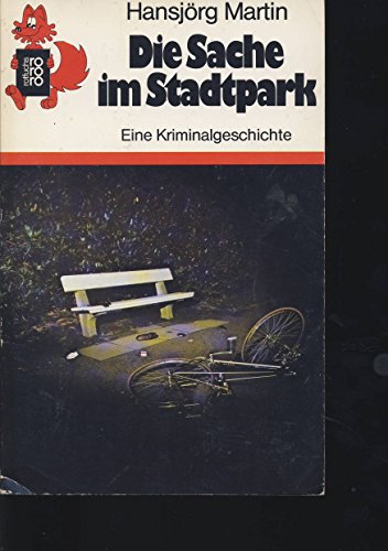 Die Sache im Stadtpark: Eine Kriminalgeschichte