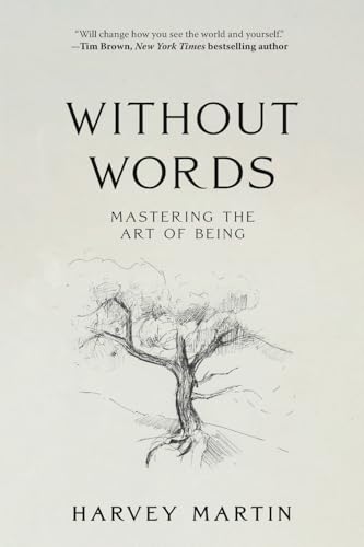 Without Words: Mastering the Art of Being von Koehler Books