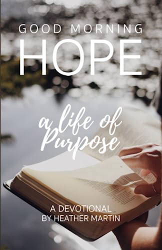 Good Morning Hope - A Life of Purpose