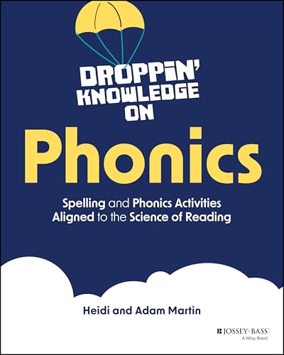 Droppin' Knowledge on Phonics: Spelling and Phonics Activities Aligned to the Science of Reading von Jossey-Bass
