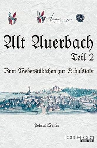 Alt Auerbach Teil 2: Vom Weberstädtchen zur Schulstadt
