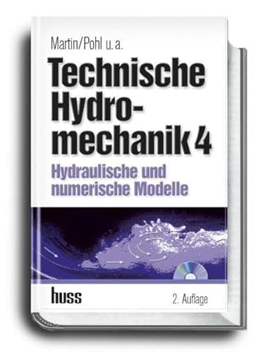 Technische Hydromechanik, Band 4: Hydraulische und numerische Modelle