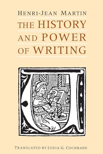 The History and Power of Writing von University of Chicago Press