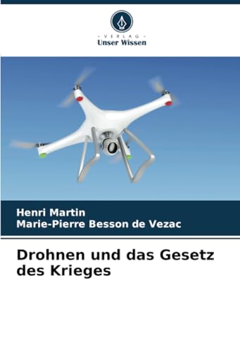 Drohnen und das Gesetz des Krieges Drohnen und das Gesetz des Krieges von Verlag Unser Wissen