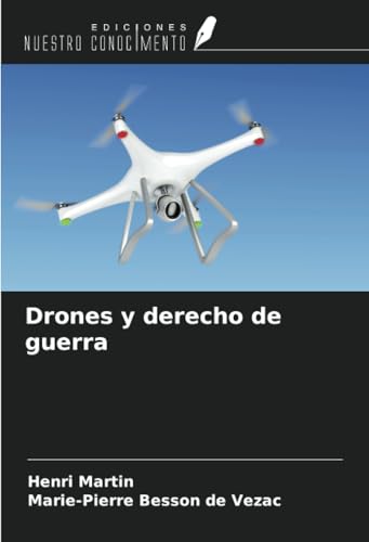 Drones y derecho de guerra Drones y derecho de guerra von Ediciones Nuestro Conocimiento