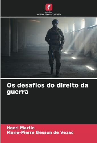Os desafios do direito da guerra von Edições Nosso Conhecimento