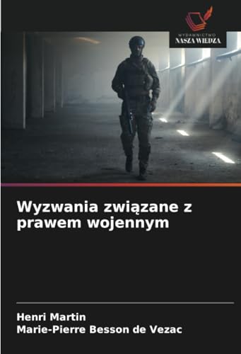 Wyzwania związane z prawem wojennym: DE Wyzwania związane z prawem wojennym: DE von Wydawnictwo Nasza Wiedza