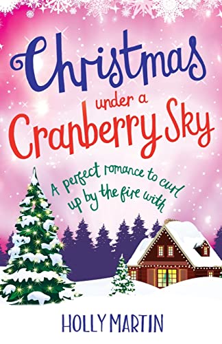 Christmas Under a Cranberry Sky: A perfect romance to curl up by the fire with (A Town Called Christmas, Band 4)