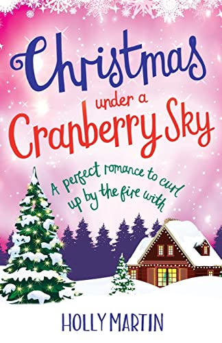 Christmas Under a Cranberry Sky: A perfect romance to curl up by the fire with (A Town Called Christmas, Band 1)
