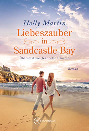 Liebeszauber in Sandcastle Bay: Roman (Sandcastle Bay, 1) von Montlake
