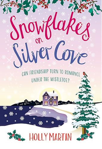 Snowflakes on Silver Cove: A festive, feel-good Christmas romance von Sphere