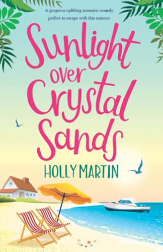 Sunlight over Crystal Sands: A gorgeous uplifting romantic comedy perfect to escape with this summer von Sunshine, Seaside & Sparkles