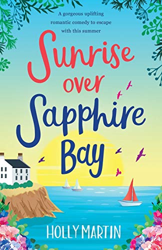 Sunrise over Sapphire Bay: A gorgeous uplifting romantic comedy to escape with this summer (Jewel Island) Sunrise over Sapphire Bay: A gorgeous uplifting romantic comedy to escape with this summer (Jewel Island)
