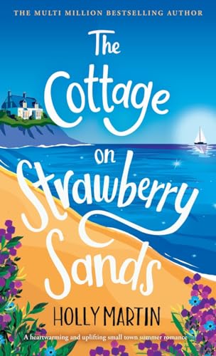 The Cottage on Strawberry Sands: A heartwarming and uplifting small town summer romance (The Apple Hill Bay Series, Band 2) von Sunshine. Seaside & Sparkles