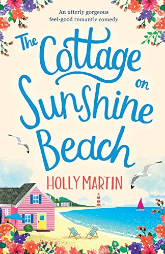 The Cottage on Sunshine Beach: An utterly gorgeous feel good romantic comedy (Sandcastle Bay Series, Band 2) von Bookouture
