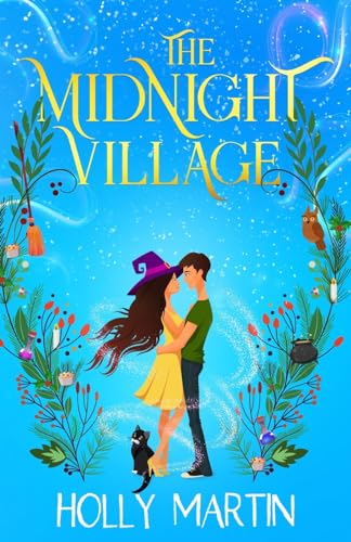 The Midnight Village: A gorgeously enchanting witchy romance that sparkles with magic and love The Midnight Village: A gorgeously enchanting witchy romance that sparkles with magic and love von Sunshine, Seaside & Sparkles