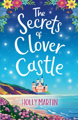 The Secrets of Clover Castle: Previously published as Fairytale Beginnings The Secrets of Clover Castle: Previously published as Fairytale Beginnings von Sunshine, Seaside & Sparkles